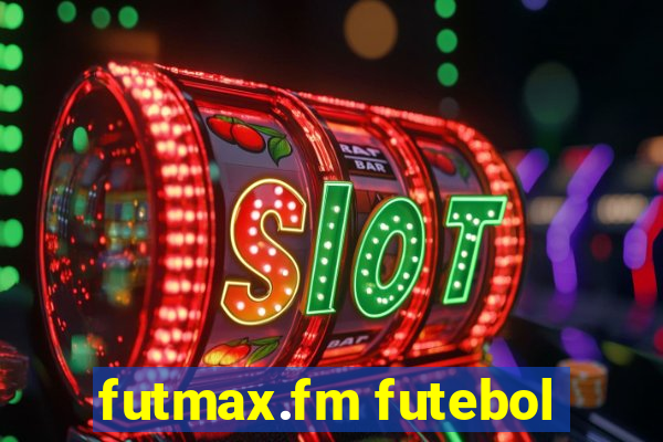 futmax.fm futebol